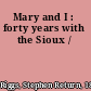 Mary and I : forty years with the Sioux /