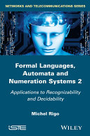 Formal languages, automata and numeration systems 1 : applications to recognizability and decidability /