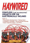 Haywired pointless (yet awesome) projects for the electronically inclined /