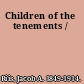 Children of the tenements /