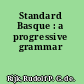 Standard Basque : a progressive grammar