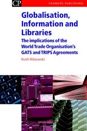Globalisation, information and libraries : the implications of the World Trade Organisation's GATS and TRIPS Agreements /