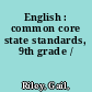 English : common core state standards, 9th grade /