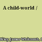 A child-world /