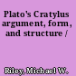 Plato's Cratylus argument, form, and structure /