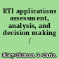 RTI applications assessment, analysis, and decision making /