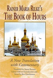 Rainer Maria Rilke's The book of hours : a new translation with commentary /