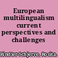 European multilingualism current perspectives and challenges /