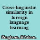 Cross-linguistic similarity in foreign language learning