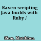 Raven scripting Java builds with Ruby /