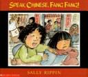 Speak Chinese, Fang Fang! /