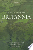 Fields of Britannia : continuity and change in the late Roman and early Medieval landscape /