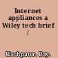Internet appliances a Wiley tech brief /