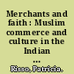 Merchants and faith : Muslim commerce and culture in the Indian Ocean /