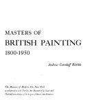 Masters of British painting, 1800-1950 : the Museum of Modern Art, New York, in collaboration with the City Art Museum of St. Louis and the California Palace of the Legion of Honor, San Francisco. /