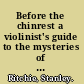 Before the chinrest a violinist's guide to the mysteries of pre-chinrest technique and style /