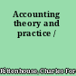 Accounting theory and practice /