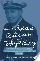 From Texas to Tinian and Tokyo Bay The Memoirs of Captain J. R. Ritter, Seabee Commander during the Pacific War, 1942-1945 /