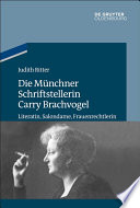 Die Münchner schriftstellerin Carry Brachvogel : literatin, salondame, frauenrechtlerin /