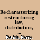 Recharacterizing restructuring law, distribution, and gender in market reform /