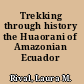 Trekking through history the Huaorani of Amazonian Ecuador /