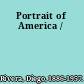 Portrait of America /