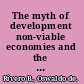 The myth of development non-viable economies and the crisis of civilization /