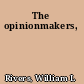 The opinionmakers,