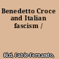 Benedetto Croce and Italian fascism /