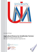 Agricultural finance for smallholder farmers : rethinking traditional microfinance risk and cost management approaches /