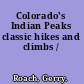 Colorado's Indian Peaks classic hikes and climbs /