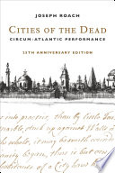 Cities of the dead : circum-Atlantic performance /