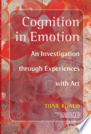 Cognition in emotion an investigation through experiences with art /