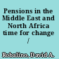 Pensions in the Middle East and North Africa time for change /