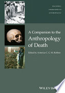 A companion to the anthropology of death /