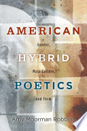 American hybrid poetics : gender, mass culture, and form /