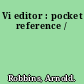 Vi editor : pocket reference /