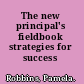 The new principal's fieldbook strategies for success /