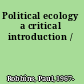 Political ecology a critical introduction /