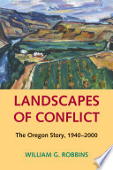 Landscapes of conflict the Oregon story, 1940-2000 /