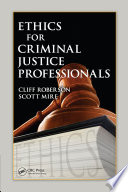 Ethics for criminal justice professionals /
