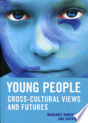 Young people : cross-cultural views and futures /