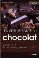 Les vertus santé du chocolat : VRAI/FAUX sur cet aliment gourmand /