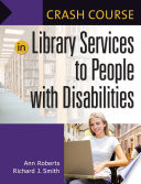 Crash course in library services to people with disabilities /