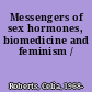 Messengers of sex hormones, biomedicine and feminism /