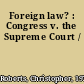 Foreign law? : Congress v. the Supreme Court /