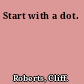 Start with a dot.
