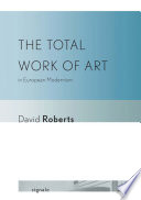 The Total Work of Art in European Modernism