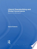 Liberal peacebuilding and global governance beyond the metropolis /