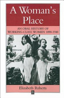 A woman's place : an oral history of working-class women, 1890-1940 /